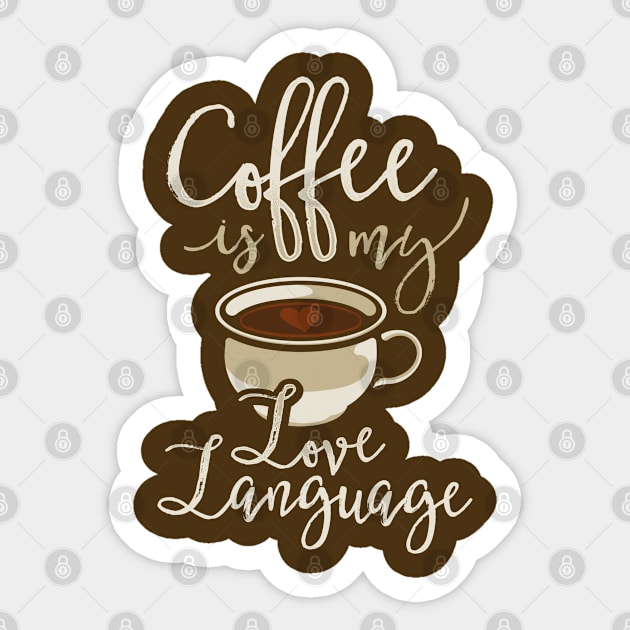 Coffee is my Love Language Sticker by MerchFrontier